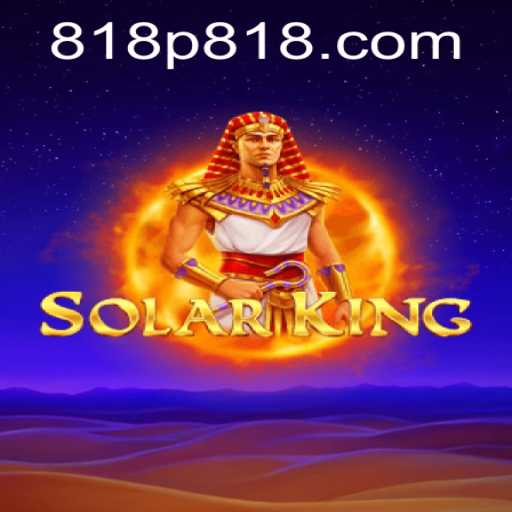 Exploring SolarKing: A New Era in Strategy Gaming with 818P